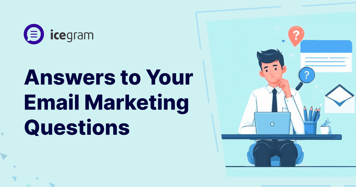 Answers to your email marketing questions