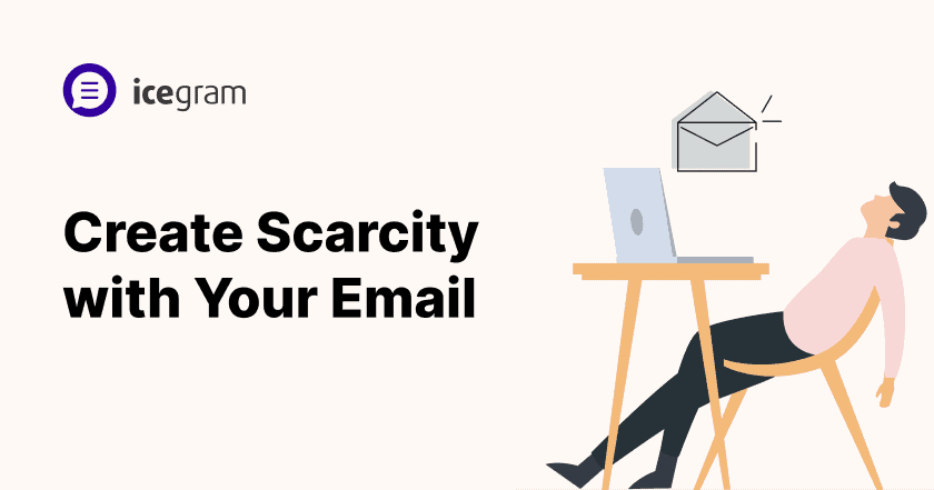 Create Scarcity with Your Email