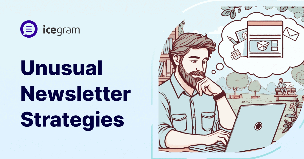 Unusual newsletter strategies