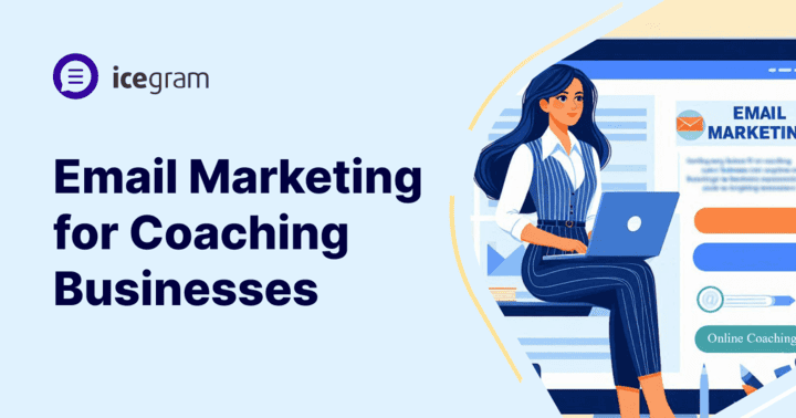 Email marketing for coaching businesses